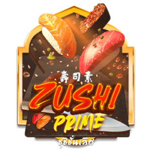 Zushi Prime AMBSLOT บนเว็บ slotxo เว็บตรง