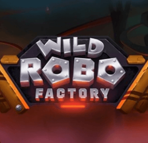 Wild Robo Factory YGGDRASIL xo เครดิตฟรี slotxo119
