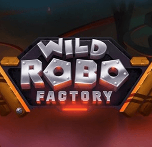 Wild Robo Factory YGGDRASIL xo เครดิตฟรี slotxo119
